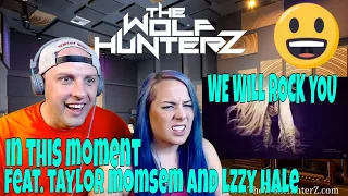 In This Moment WE WILL ROCK YOU feat Taylor Momsen and Lzzy Hale | THE WOLF HUNTERZ Reactions