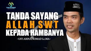 Inilah Tanda Allah Sayang kepada Hambanya | Ceramah Ustadz Abdul Somad Lc MA