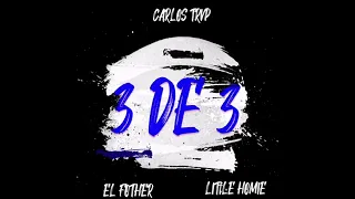 3 DE 3😈 @CARLOSTRVP - @littlehomie157 - @FOTHERHD - (Official Audio)💥