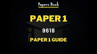 Paper 1 Guide and Preparation Checklist | 9618