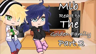 Mlb react to The Golden Family || part 2 || Mlb || Gacha Club || credits in the description