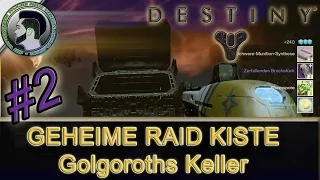 Destiny | GEHEIME RAID KISTE #2 | Golgoroths Keller - Königssturz | deutsch HD