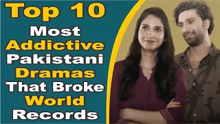 Top 10 Most Addictive Pakistani Dramas That Broke World Records | Pak Drama TV