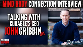 Mind Body Connection: Interview with Curable's CEO John Gribbin **LIVE**