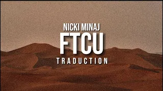 FTCU - Nicki Minaj (Traduction Française)