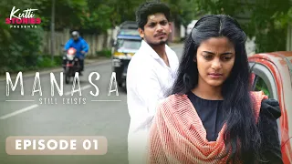 Manasa Still Exists | Webseries | Episode 1 | Kutti Stories