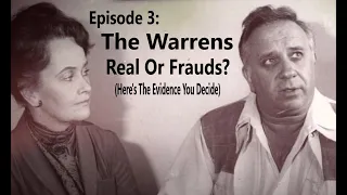 Episode 3: The Warrens - Real OR Frauds? (Here's The Evidence You Decide)