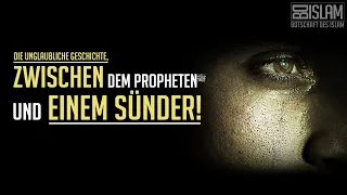 Die unglaubliche Geschichte, zwischen dem Propheten und einem Sünder! ᴴᴰ ┇ Wahre Geschichte ┇ BDI