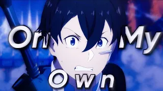 「 On My Own ⚔️ 」Sword Art Online  [ AMV/EDIT ]