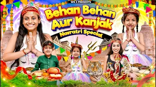 Behan Behan Aur Kanjak || We 3 || Aditi Sharma