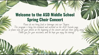 ASD MS CHOIR SPRING CONCERT - May 28, 2024