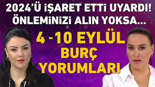 4 EYLÜL - 10 EYLÜL BURÇ YORUMLARI! ÖNLEMİNİZİ ALIN! MİNE ÖLMEZ'DEN TÜM BURÇLARA ÖNEMLİ UYARILAR