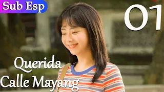 【Sub Español】Querida Calle Mayang EP01| Dear Mayang Street | 亲爱的麻洋街