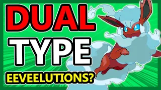 What if the ORIGINAL Eeveelutions were DUAL TYPED?