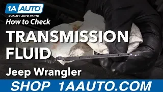 How to Check Transmission Fluid 06-18 Jeep Wrangler