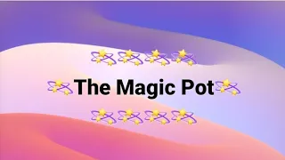 The Magic Pot || Small Story || Greed and Jealous are men's worst enemies ||