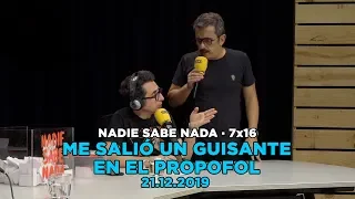 NADIE SABE NADA 7x16 | Me salió un guisante en el propofol