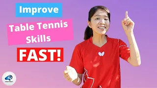 How to Improve Your Table Tennis Skills FASTER!!