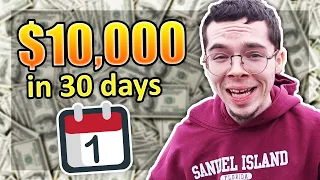 Can I Make $10,000 in 30 days? (hardest challenge yet)