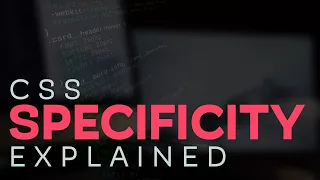 CSS Specificity explained