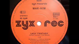 MAX-HIM - LADY FANTASY (ANOTHER MIX) (℗1985)