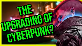 Has Cyberpunk 2077 Been Upgraded...?