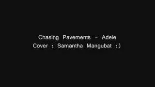 Chasing Pavements ( Cover ) - Samantha Mangubat