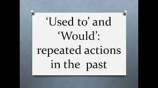 Used to & Would: Understanding how to express repeated actions in the past.