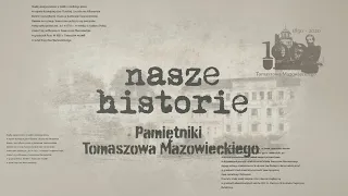Nasze historie. Pamiętniki Tomaszowa Mazowieckiego - odc. 2