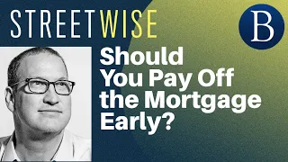 Should You Pay Off the Mortgage Early? | Barron's Streetwise