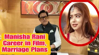 Dr Vinod Kumar Reaction On Manisha Rani Carreer in Bollywood Film, Love Relationship Marriage