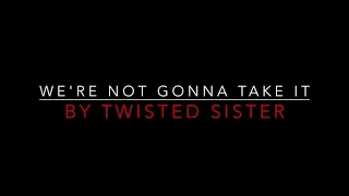 Twisted Sister - We're Not Gonna Take It [1984] Lyrics HD