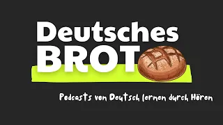 #127 Deutsches BROT | Deutsch lernen durch Hören | Hörverstehen A2-B1
