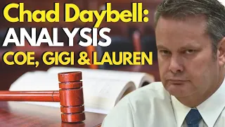 CHAD DAYBELL: Evidence & Analysis w The COE, Lauren @HiddenTrueCrime  & Gigi @PrettyLiesAndAlibis