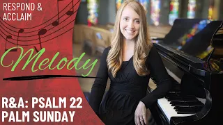 R&A Psalm 22: Palm Sunday, 4/2/23 (Melody)
