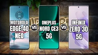 MOTOROLA EDGE 40 NEO vs ONEPLUS NORD CE3 5G vs INFINIX ZERO 30 5G