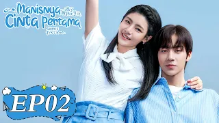 Sweet First Love (Manisnya Cinta Pertama) | 甜了青梅配竹马 | EP02 | Kabby Hui, Ryan Ren | WeTV【INDO SUB】