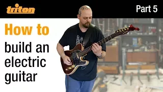 Part 5 - Build an electric guitar with Crimson Guitars