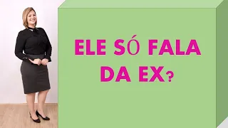 Ele só FALA na EX? | Solange Grundmann