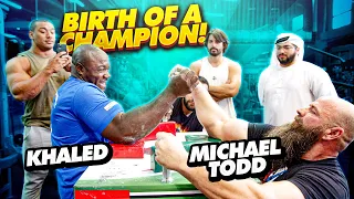 BIRTH OF A CHAMPION! KHALED vs MICHAEL TODD ARM WRESTLING!