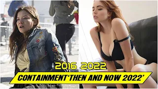 Containment CAST ★ THEN AND NOW 2022 ★ BEFORE & AFTER !