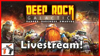 Deep Rock Galactic Livestream!  Dwarven Space Mining