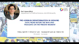 Aaron Erlich - Pro-Kremlin Disinformation in Ukraine: Data from Before the War and Though