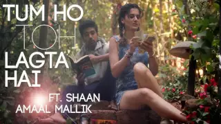 Tum Ho Toh Lagta Hai  | Amaal Mallik Feat. Shaan | Taapsee Pannu, Saqib Saleem