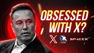 Elon Musk's OBSESSION with the Letter X