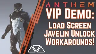 Anthem VIP Demo Load Screen & Javelin Unlock FIX / Workaround!