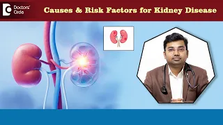 Kidney Disease - Who's at Risk? | 10 Causes of Kidney Disease - Dr. Dayanand | Doctors' Circle