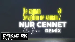 Nur Cennet - Ne Zaman ( Remix Ercan Bal)