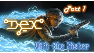 Let's Play Dex Enhanced Edition 60FPS with the Mister Part 1