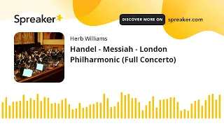 Handel - Messiah - London Philharmonic (Full Concerto)